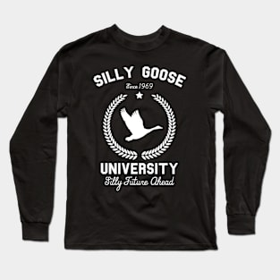 SILLY GOOSE UNIVERSITY - Funny Goose meme Long Sleeve T-Shirt